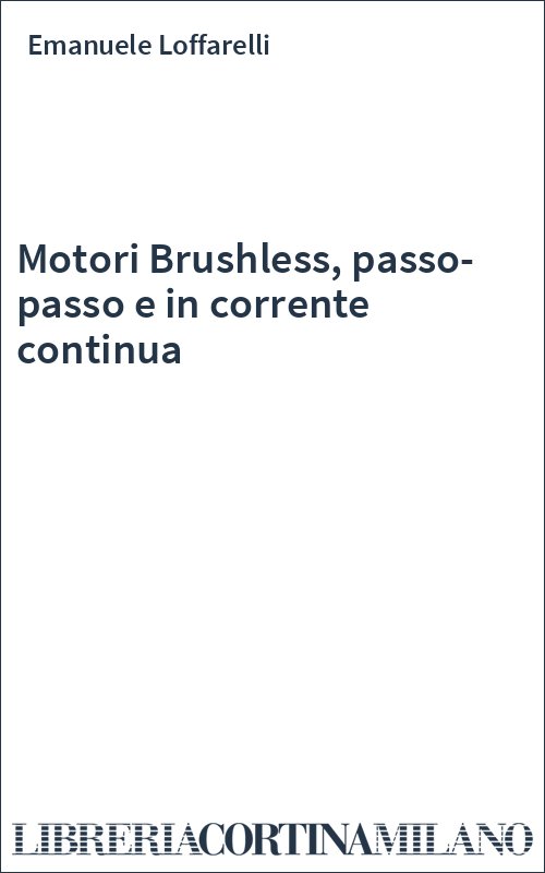 Motori Brushless, passo-passo e in corrente continua
