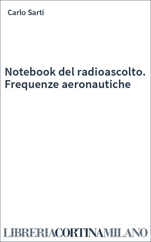 Notebook del radioascolto. Frequenze aeronautiche