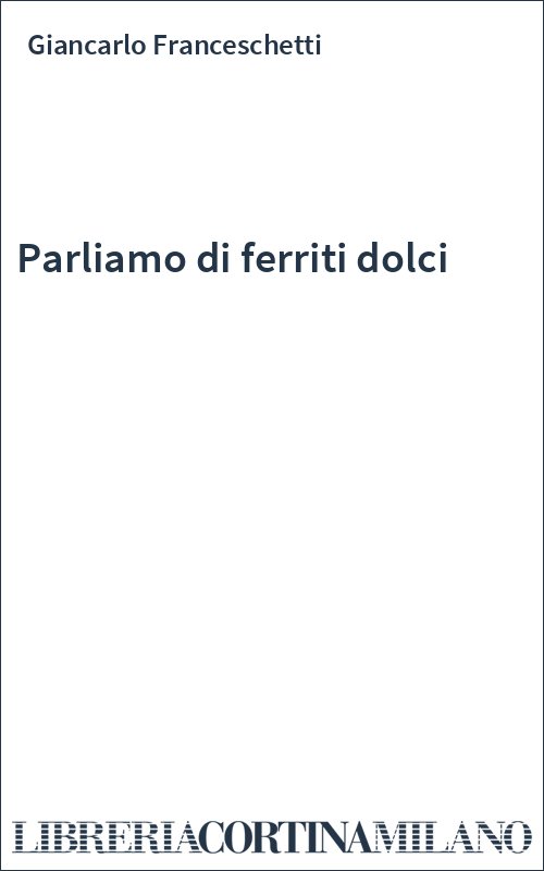Parliamo di ferriti dolci