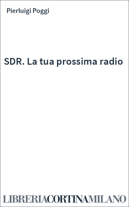 SDR. La tua prossima radio