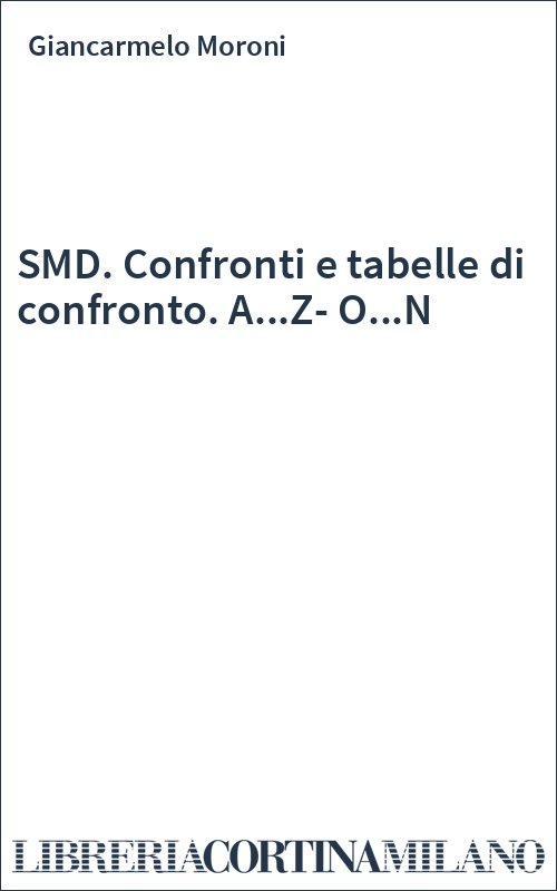 SMD. Confronti e tabelle di confronto. A...Z-O...N
