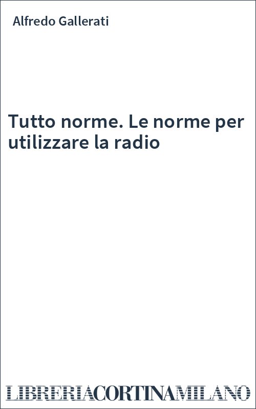 Tutto norme. Le norme per utilizzare la radio