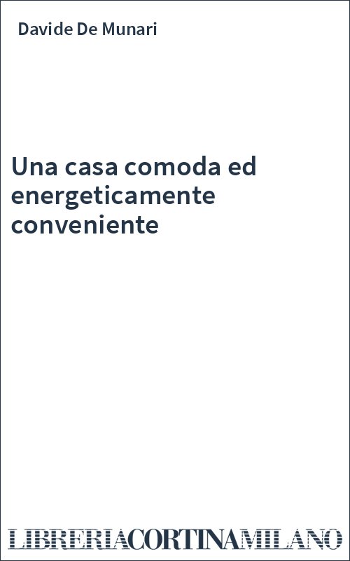 Una casa comoda ed energeticamente conveniente
