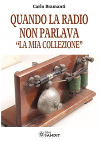 Quando la radio non parlava. «La mia collezione»