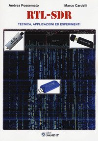 RTL-SDR. Tecnica, applicazioni ed esperimenti