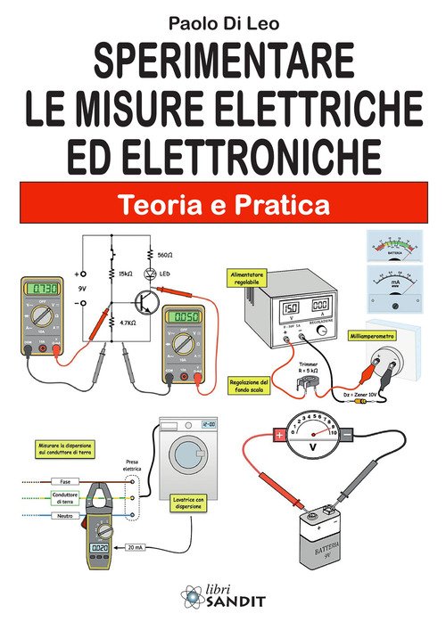 Sperimentare le misure elettriche ed elettroniche. Teoria e pratica