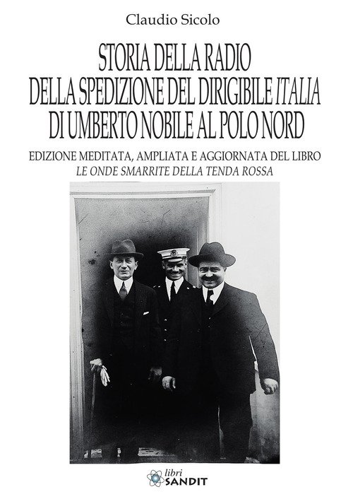 Storia della radio della spedizione del dirigibile Italia di Umberto Nobile al Polo Nord