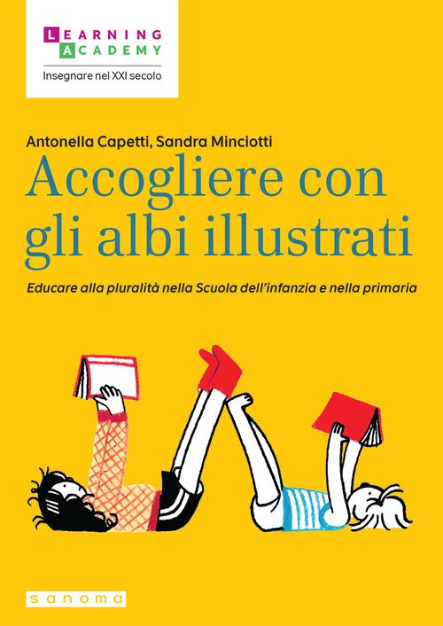 Accogliere con gli albi illustrati. Educare alla pluralità nella Scuola dell'infanzia e nella primaria