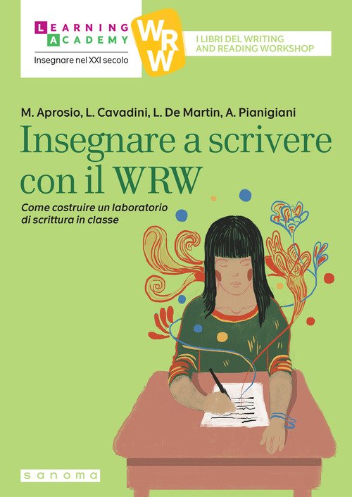 Insegnare a scrivere con il WRW. Come costruire un laboratorio di scrittura in classe