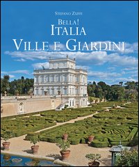 Bella! Italia. Ville e giardini. Ediz. italiana e inglese