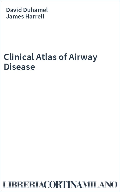 Clinical Atlas of Airway Disease