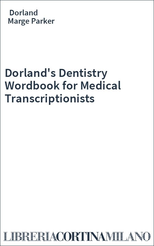 Dorland's Dentistry Wordbook for Medical Transcriptionists