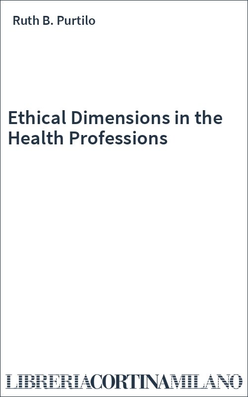 Ethical Dimensions in the Health Professions