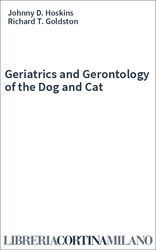 Geriatrics and Gerontology of the Dog and Cat