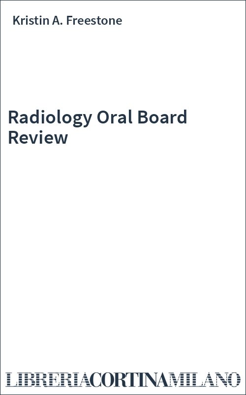 Radiology Oral Board Review