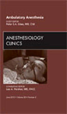 Ambulatory Anesthesia, an Issue of Anesthesiology Clinics