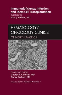 Immunodeficiency, Infection, and Stem Cell Transplantation, an Issue of Hematology/oncology Clinics of North America