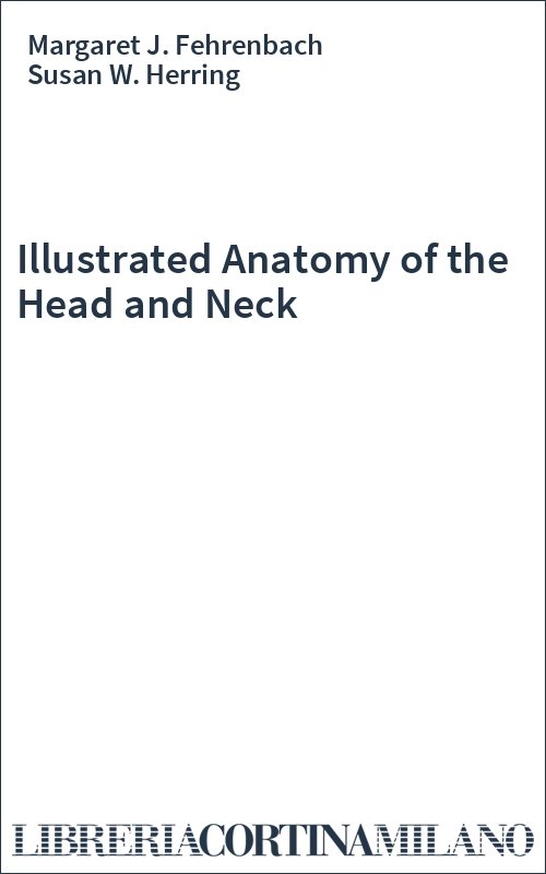 Illustrated Anatomy of the Head and Neck