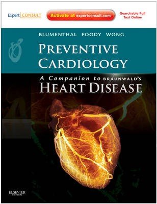 Preventive Cardiology: Companion to "Braunwald's Heart Disease"