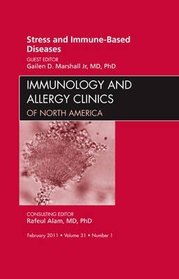 Stress and Immune-based Diseases, an Issue of Immunology and Allergy Clinics