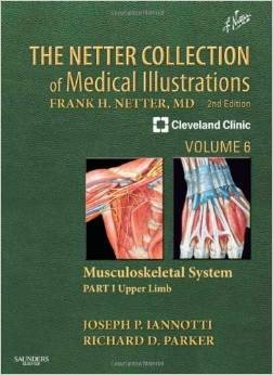 The Netter Collection of Medical Illustrations: Musculoskeletal System, Volume 6, Part I