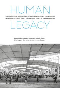Human legacy. L'esperienza dei grandi eventi urbani. L'eredità immateriale di Expo Milano 2015-The experience of mega events. The immaterial legacy of the Milan Expo 2015