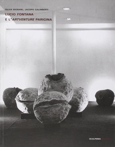 Lucio Fontana e l'artventure parigina