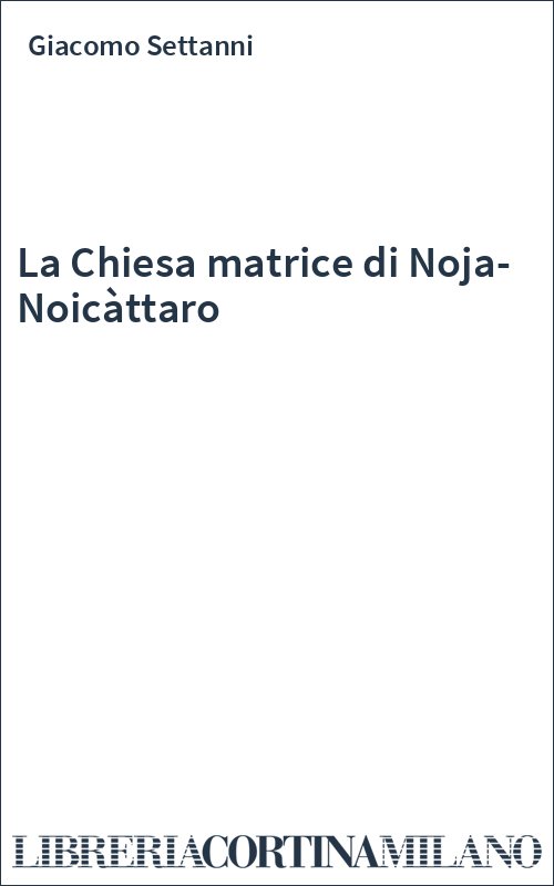 La Chiesa matrice di Noja-Noicàttaro