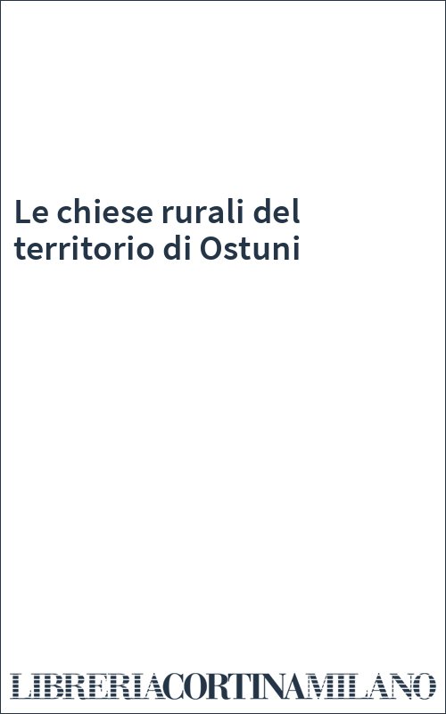 Le chiese rurali del territorio di Ostuni