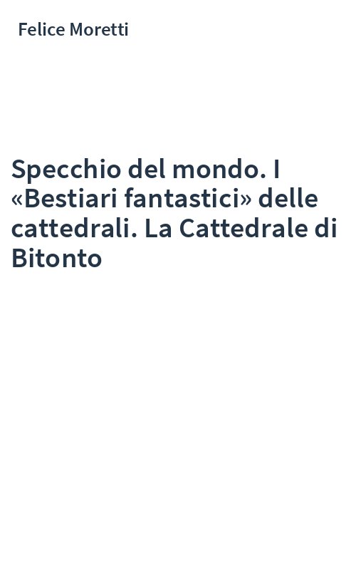Specchio del mondo. I «Bestiari fantastici» delle cattedrali. La Cattedrale di Bitonto