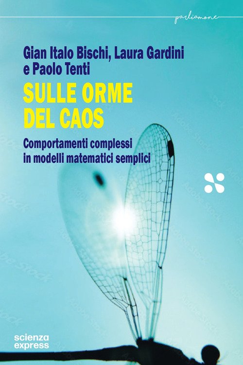 Imprevedibili previsioni. Lezioni di matematica su caos e complessità