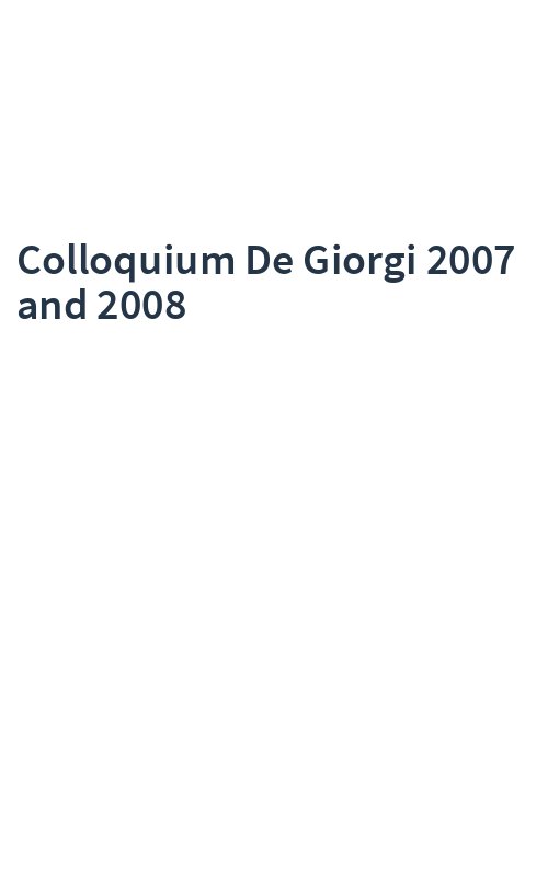 Colloquium De Giorgi 2007 and 2008