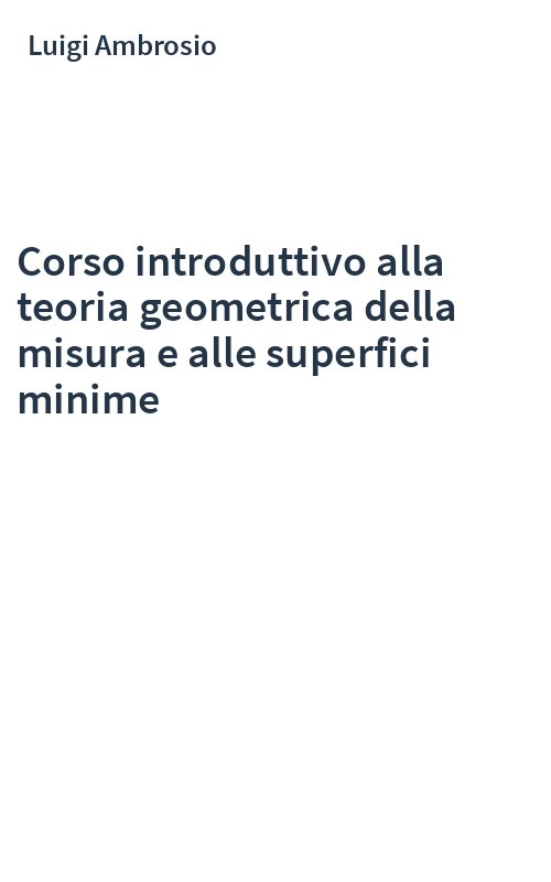 Corso introduttivo alla teoria geometrica della misura e alle superfici minime