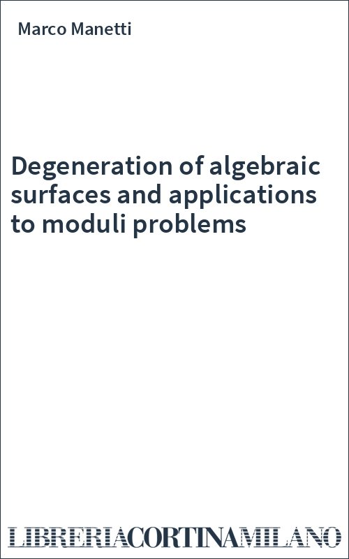 Degeneration of algebraic surfaces and applications to moduli problems