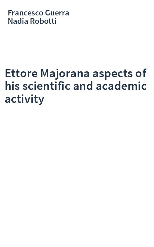 Ettore Majorana aspects of his scientific and academic activity
