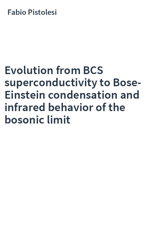Evolution from BCS superconductivity to Bose-Einstein condensation and infrared behavior of the bosonic limit