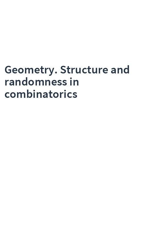 Geometry. Structure and randomness in combinatorics