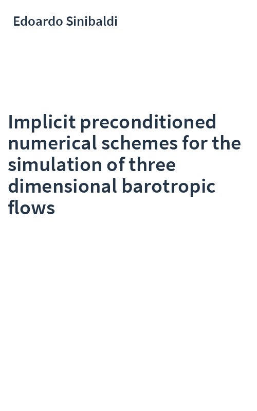 Implicit preconditioned numerical schemes for the simulation of three dimensional barotropic flows