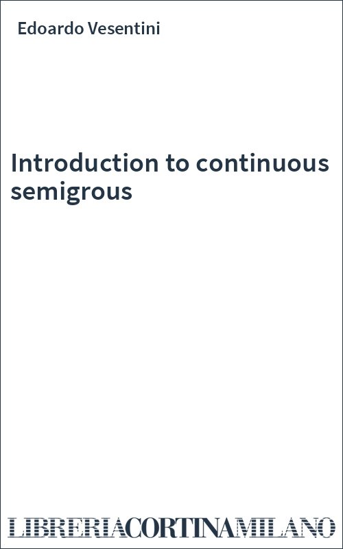Introduction to continuous semigrous