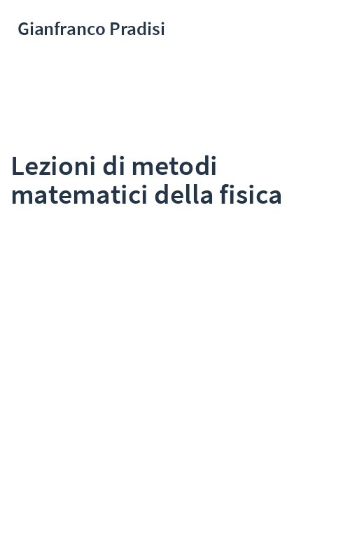 Lezioni di metodi matematici della fisica