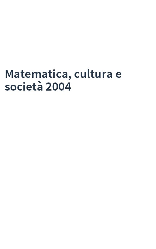 Matematica, cultura e società 2004