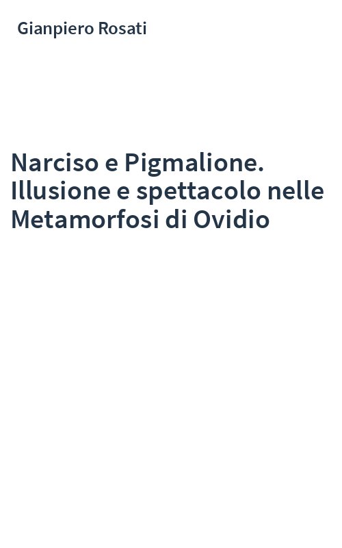 Narciso e Pigmalione. Illusione e spettacolo nelle Metamorfosi di Ovidio