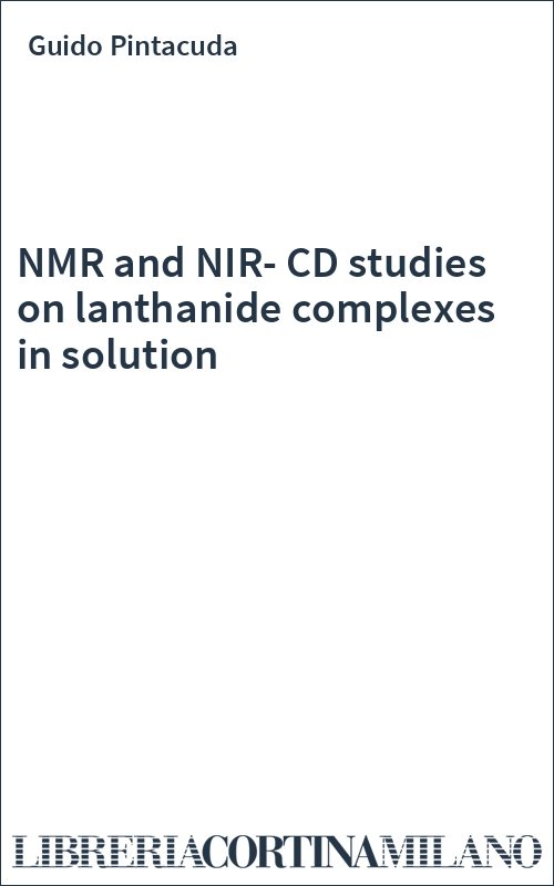 NMR and NIR-CD studies on lanthanide complexes in solution