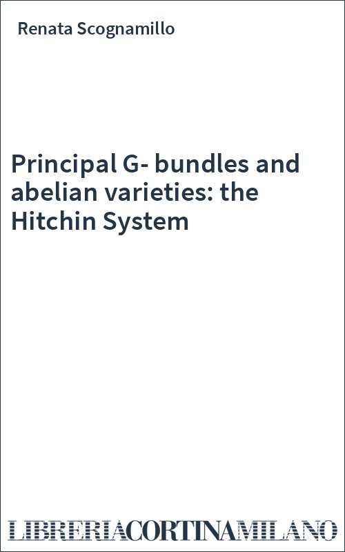 Principal G-bundles and abelian varieties: the Hitchin System