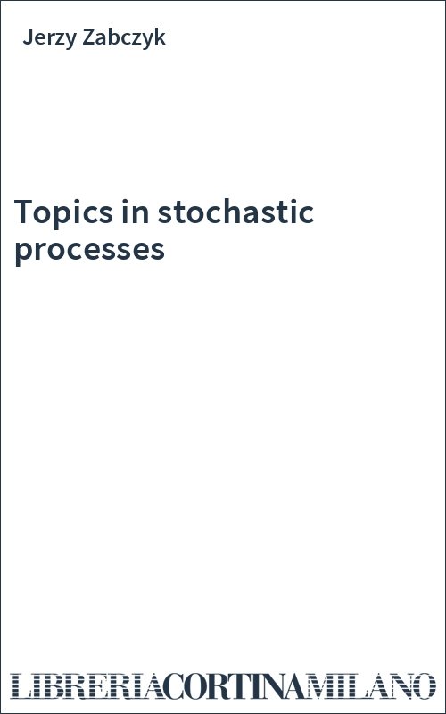 Topics in stochastic processes