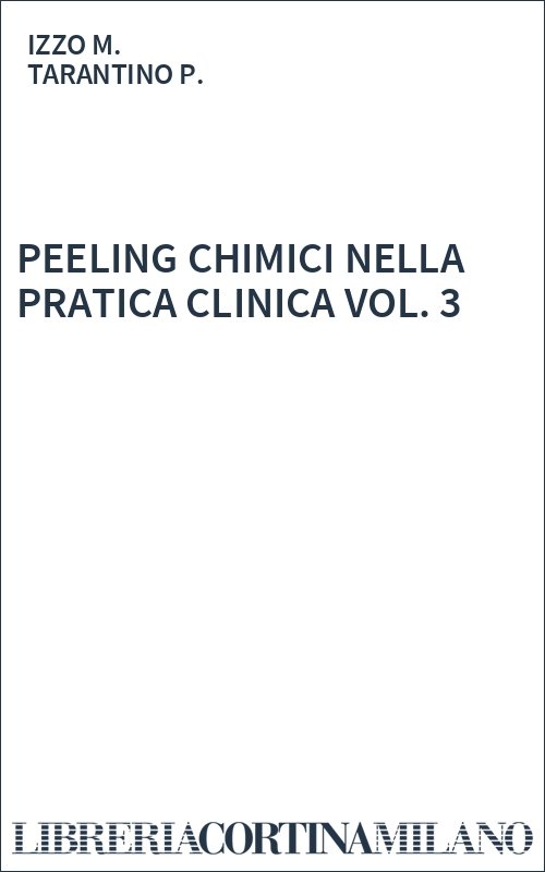 PEELING CHIMICI NELLA PRATICA CLINICA VOL. 3