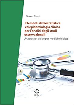 Elementi di biostatistica ed epidemiologia clinica per l'analisi degli studi osservazionali