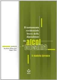 Il trattamento residenziale breve delle dipendenze da alcol e cocaina. Il modello Soranzo