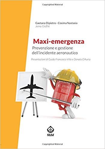 Maxi-emergenza. Prevenzione e gestione dell'incidente aeronautico