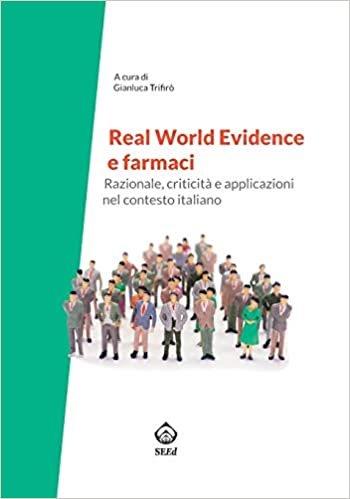 Real Word Evidence e farmaci: Razionale, criticità e applicazioni nel contesto italiano